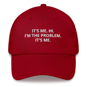 I'm The Problem Dad Hat