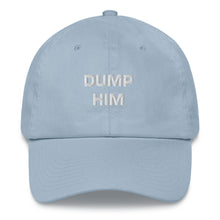 Load image into Gallery viewer, Dump Him Dad Hat
