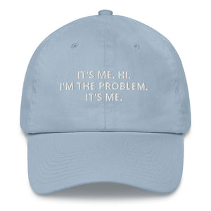 I'm The Problem Dad Hat