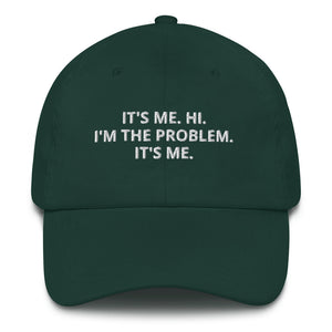 I'm The Problem Dad Hat