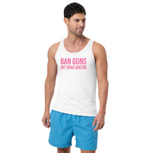 Load image into Gallery viewer, Ban Guns Not Drag Queens Tank
