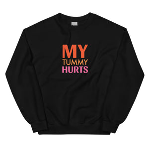 My Tummy Hurts Sweatshirt