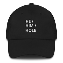 Load image into Gallery viewer, He Him Hole Dad Hat
