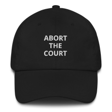 Load image into Gallery viewer, Abort The Court Dad Hat
