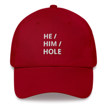 Load image into Gallery viewer, He Him Hole Dad Hat
