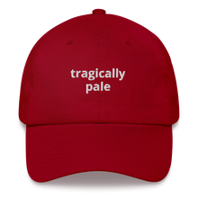 Load image into Gallery viewer, Tragically Pale Dad Hat
