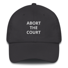 Load image into Gallery viewer, Abort The Court Dad Hat
