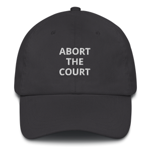 Abort The Court Dad Hat