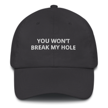 Load image into Gallery viewer, You Won’t Break My Hole Dad Hat
