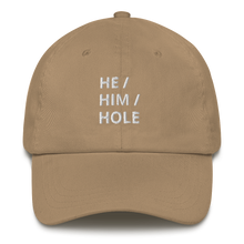 Load image into Gallery viewer, He Him Hole Dad Hat
