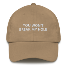 Load image into Gallery viewer, You Won’t Break My Hole Dad Hat
