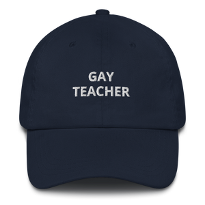 Gay Teacher Dad Hat - The Gay Bar Shop