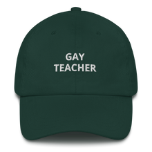 Load image into Gallery viewer, Gay Teacher Dad Hat - The Gay Bar Shop
