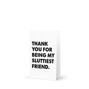 Sluttiest Friend Card