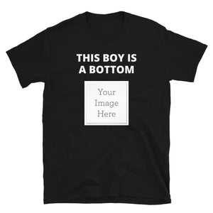 This Boy Is A Bottom Customizable Tee - The Gay Bar Shop