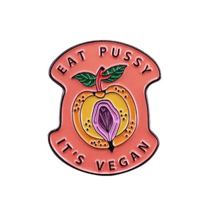 P**sy Vegan Pin