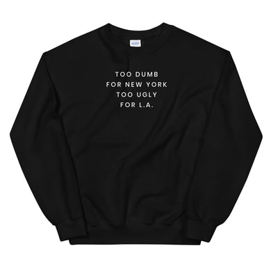 Too Dumb For NY Sweatshirt - The Gay Bar Shop