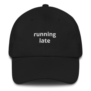 Running Late Dad Hat - The Gay Bar Shop