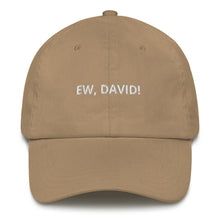 Load image into Gallery viewer, Ew, David! Dad Hat - The Gay Bar Shop
