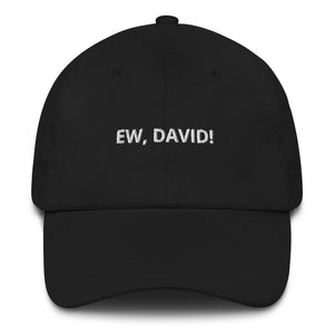 Ew, David! Dad Hat - The Gay Bar Shop