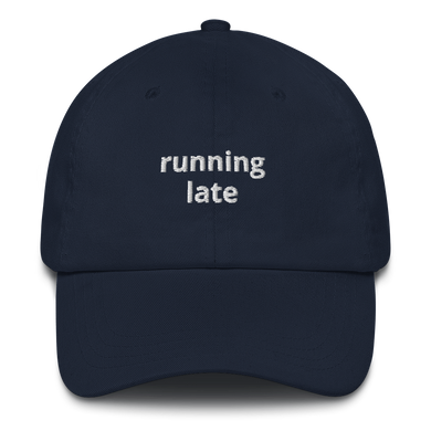 Running Late Dad Hat - The Gay Bar Shop