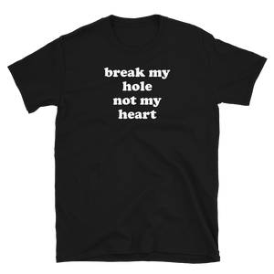 Break My Hole Tee