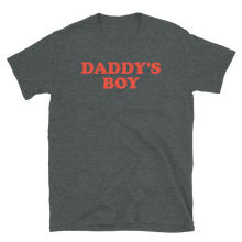 Load image into Gallery viewer, Daddy&#39;s Boy Tee
