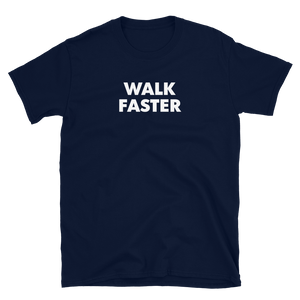 Walk Faster Tee