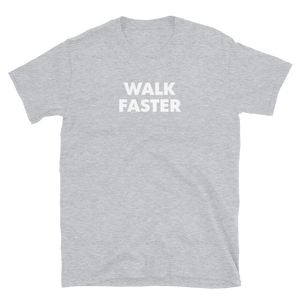 Walk Faster Tee