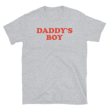 Load image into Gallery viewer, Daddy&#39;s Boy Tee
