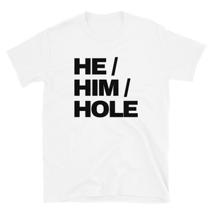 He Him Hole Tee (White)