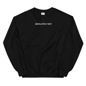 Absolutely Not Sweatshirt - The Gay Bar Shop