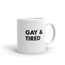 Load image into Gallery viewer, Gay &amp; Tired Mug - The Gay Bar Shop
